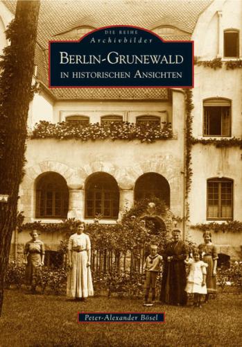 Berlin-Grunewald in historischen Ansichten 