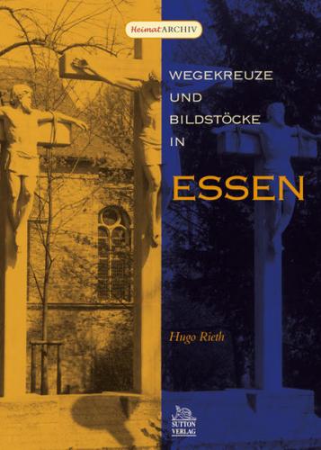 Wegekreuze und Bildstöcke in Essen 