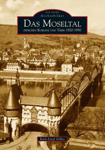 Das Moseltal zwischen Koblenz und Trier 1920-1950 