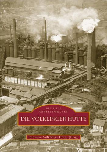 Die Völklinger Hütte 