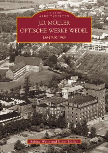 J. D. Möller Optische Werke Wedel 1864-1989 