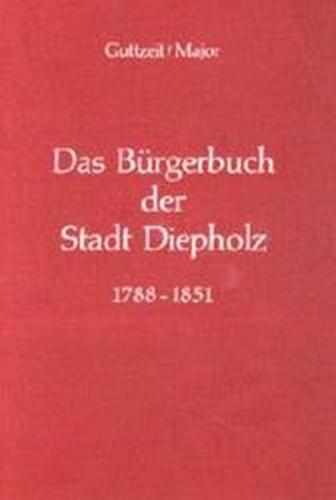 Das Bürgerbuch der Stadt Diepholz 1788-1851 