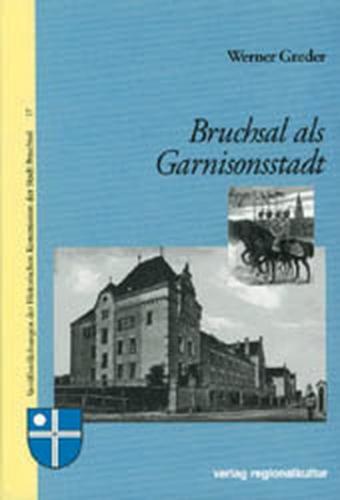 Bruchsal als Garnisonsstadt 