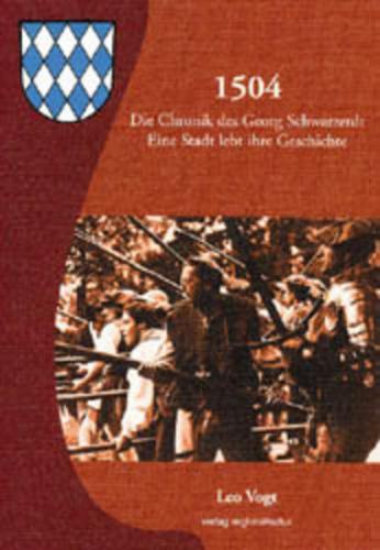 1504 - Die Chronik des Georg Schwarzerdt 