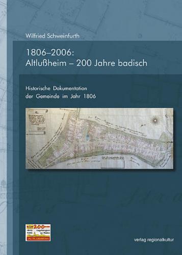 1806-2006: Altlußheim - 200 Jahre badisch 
