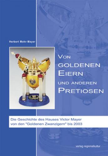 Von Goldenen Eiern und anderen Pretiosen 