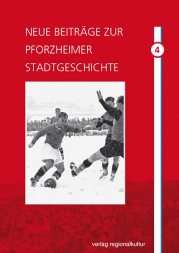 Neue Beiträge zur Pforzheimer Stadtgeschichte. Band 4 