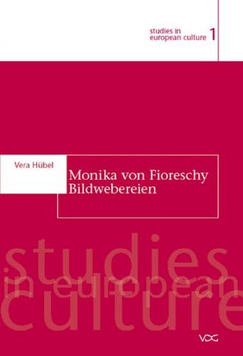 Monika von Fioreschy: Bildwebereien 