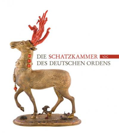 Die Schatzkammer des Deutschen Ordens 