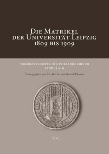 Die Matrikel der Universität Leipzig 1809 bis 1909 