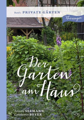 Der Garten am Haus - Band 2: Private Gärten 