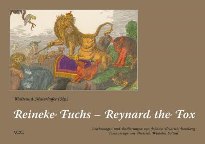 Reineke Fuchs. 31 Originalzeichnungen und neu kolorierte Radierungen mit Auszügen aus der deutschen Übersetzung des Epos im populären Stil von Soltau 