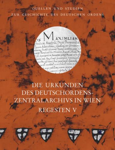 Die Urkunden des Deutschordens-Zentralarchivs in Wien: Regesten 