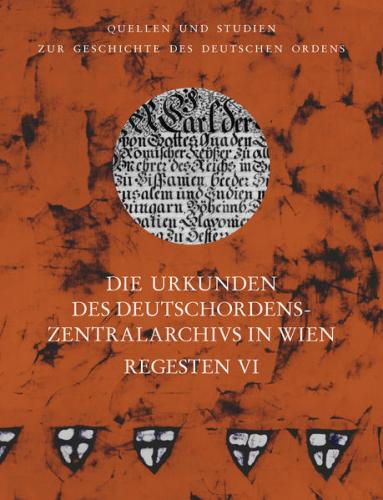 Die Urkunden des Deutschordens-Zentralarchivs in Wien: Regesten 