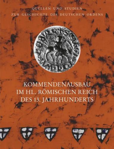 Kommendenausbau im Heiligen Römischen Reich des 13. Jahrhunderts 