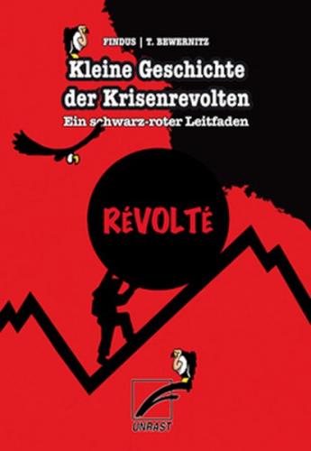 Kleine Geschichte der Krisenrevolten – Ein schwarz-roter Leitfaden 