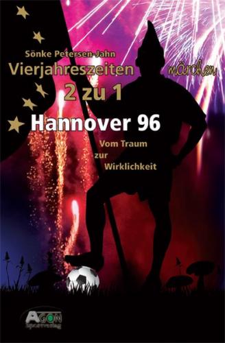 Hannover 96 – vom Traum zur Wirklichkeit 