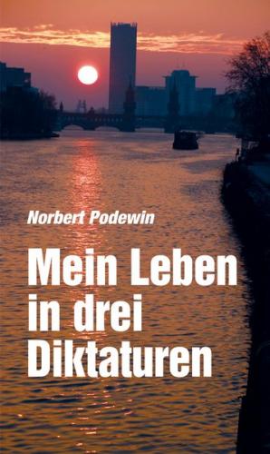 Mein Leben in drei Diktaturen 