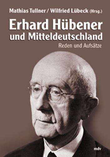 Erhard Hübener und Mitteldeutschland 
