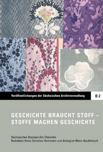 Geschichte braucht Stoff - Stoffe machen Geschichte 