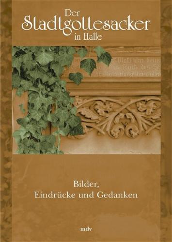 Der Stadtgottesacker in Halle 