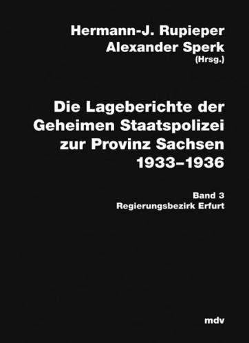 Die Lageberichte der Geheimen Staatspolizei zur Provinz Sachsen 1933-1936 