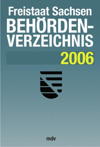 Behördenverzeichnis Freistaat Sachsen 2006 