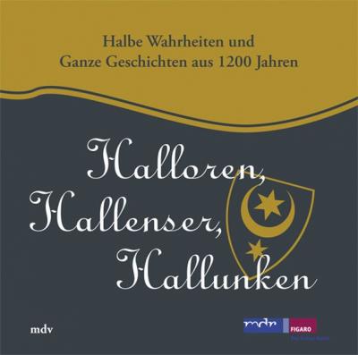 Halloren, Hallenser, Halunken (Audio-CD) 