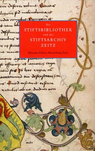 Die Stiftsbibliothek und das Stiftsarchiv Zeitz 