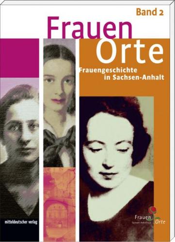 FrauenOrte - Frauengeschichte in Sachsen-Anhalt 