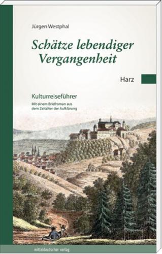 Schätze lebendiger Vergangenheit Teil 2: Harz 