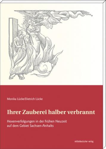 Ihrer Zauberei halber verbrannt 