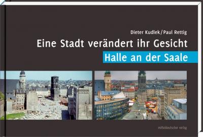 Eine Stadt verändert ihr Gesicht - Halle an der Saale 