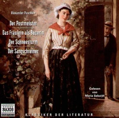 Der Postmeister /Das Fräulein als Bäuerin /Der Schneesturm /Der Sargschreiner (Audio-CD) 