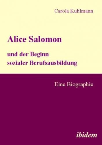 Alice Salomon und der Beginn sozialer Berufsausbildung 