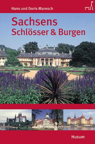 Sachsens Schlösser und Burgen 