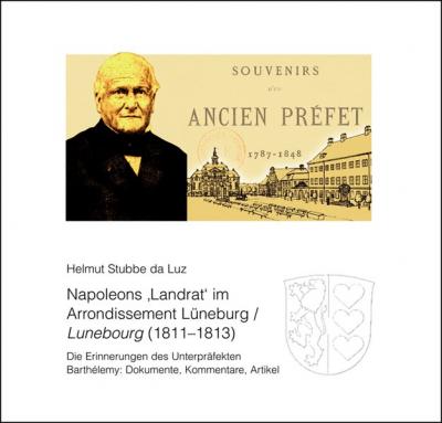 Napoleons ,Landrat‘ im Arrondissement Lüneburg/Lunebourg (1811–1813) 