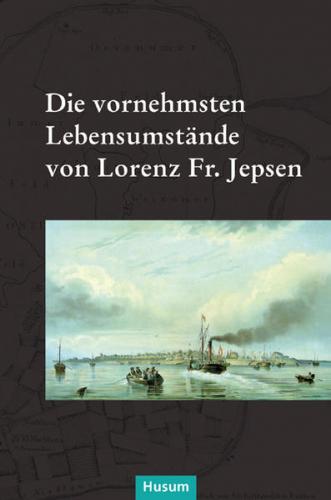 Die vornehmsten Lebensumstände von Lorenz Fr. Jepsen 