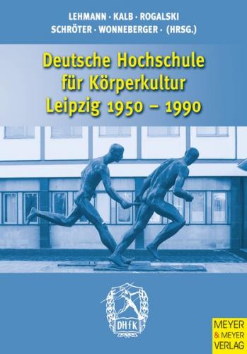 Deutsche Hochschule für Körperkultur Leipzig 1950-1990 