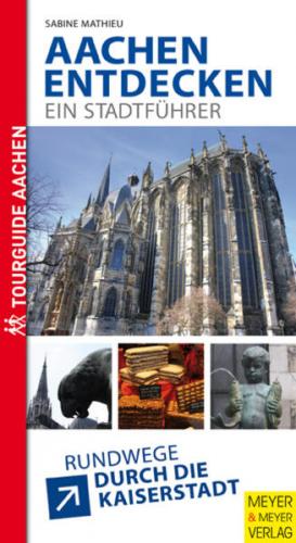 Aachen entdecken - ein Stadtführer 