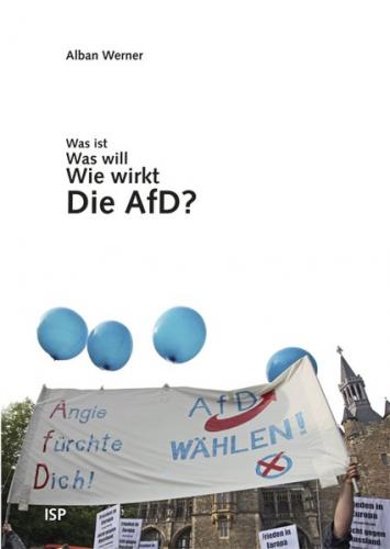 Was ist, was will, wie wirkt die AfD? 