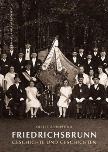 Friedrichsbrunn - Geschichte und Geschichten 