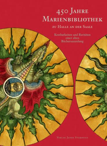 450 Jahre Marienbibliothek zu Halle an der Saale 