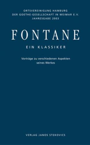 Fontane. Ein Klassiker. Vorträge zu verschiedenen Aspekten seines Werkes 