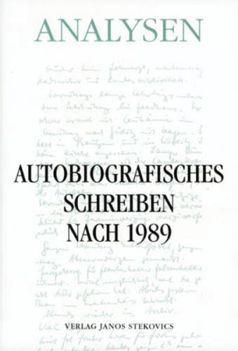 Autobiografisches Schreiben nach 1989 Analysen von Erinnerungen und Tagebüchern ehemaliger DDR-Schriftsteller 