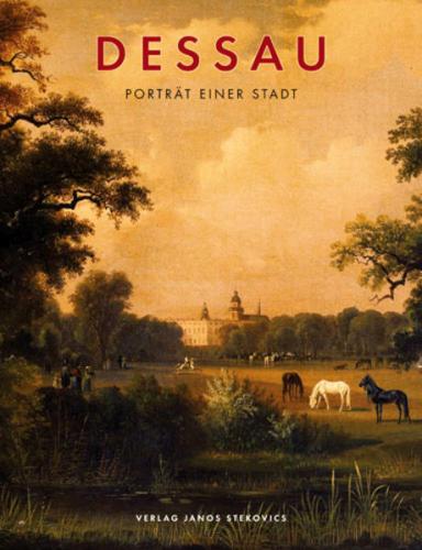 Dessau -  Porträt einer Stadt 
