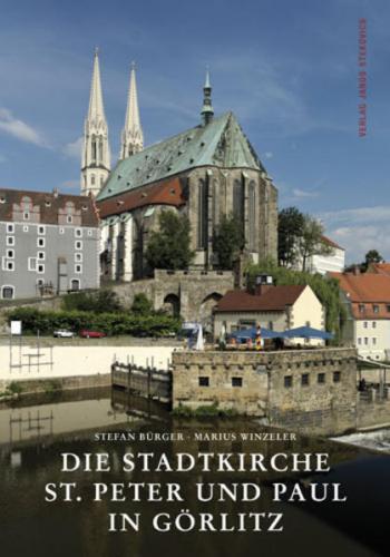 Die Stadtkirche St. Peter und Paul in Görlitz 