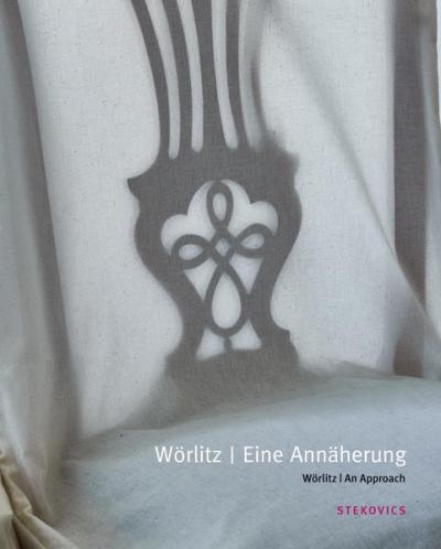 Wörlitz. Eine Annäherung 