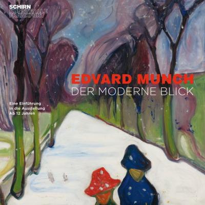 Edvard Munch. Der moderne Blick. 