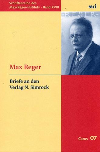 Max Reger: Briefe an den Verlag N. Simrock 